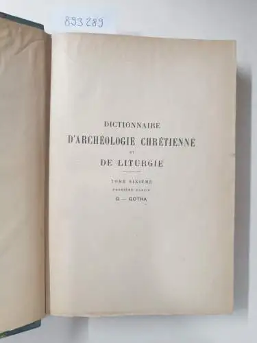 Cabrol, Fernand und Henri Leclercq (Hrsg.): Dictionnaire d'archéologie chrétienne et de liturgie. Halbband 6.1. 