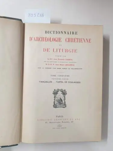 Cabrol, Fernand und Henri Leclercq (Hrsg.): Dictionnaire d'archéologie chrétienne et de liturgie. Halbband 5.2. 