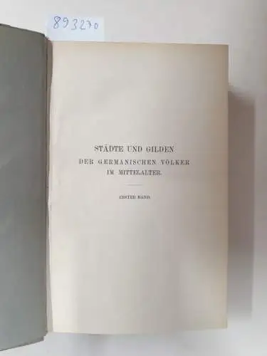 Hegel, Karl: tädte und Gilden der germanischen Völker im Mittelalter. ( Erster und Zweiter Band in einem Buch ). 