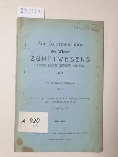 Rothenberg, Ignaz: Zur Reorganisation des Wiener Zunftwesens um das Jahr 1600. 