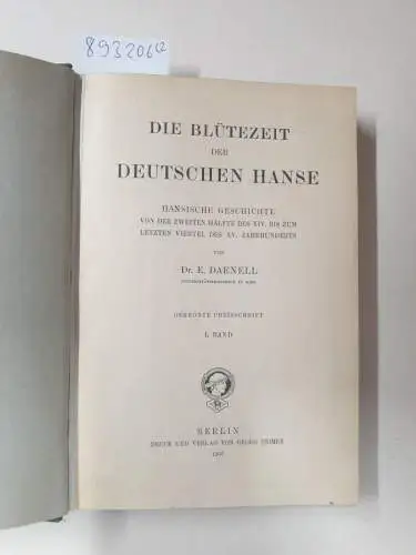 Daenell, Ernst: (I. + II. Band) Die Blütezeit der deutschen Hanse. Hansische Geschichte von der zweiten Hälfte des XIV. bis zum letzten Viertel des XV. Jahrhunderts. 