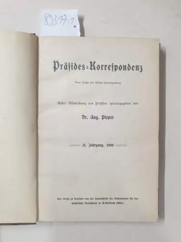 Pieper, August: Präsides-Korrespondenz : Neue Folge der Kölner Korrespondenz : (21. Jahrgang 1908 in einem Band). 