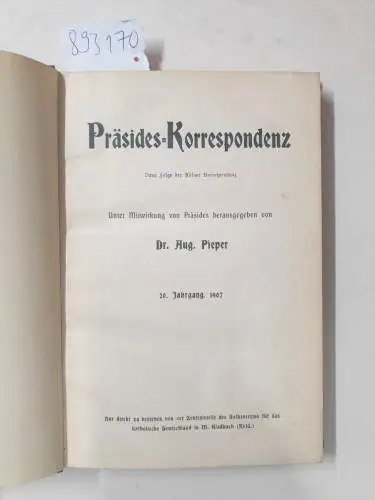 Pieper, August: Präsides-Korrespondenz : Neue Folge der Kölner Korrespondenz : (20. Jahrgang 1907 in einem Band). 