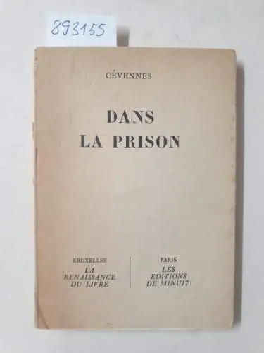 Cévennes und Jean Guehenno: Dans la prison. Das Werk wurde erstmals im August 1944 im Untergrund von "Les Editions de Minuit" veröffentlicht. 