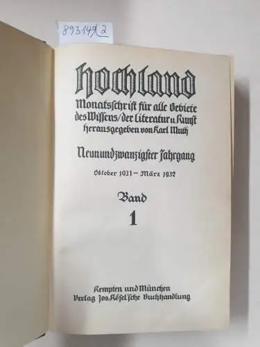 Muth, Karl (Hrsg.): Hochland : 29. Jahrgang : Oktober 1931 - September 1932 : Band 1 und 2 : (in 2 Bänden) 
 Monatsschrift für alle Gebiete des Wissens, der Literatur & Kunst. 