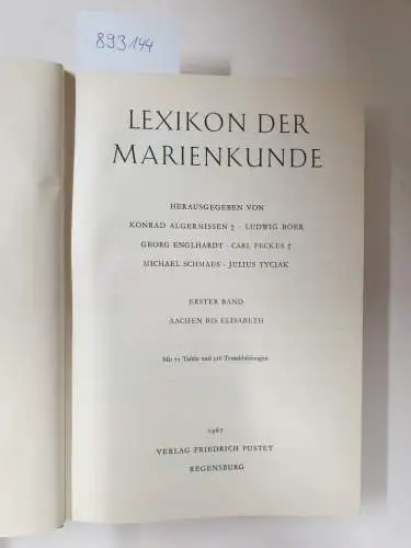 Algermissen, Konrad, Ludwig Böer und Georg Engelhardt und andere (Hrsg.): Lexikon der Marienkunde, 1. Band: Aachen bis Elisabeth. 