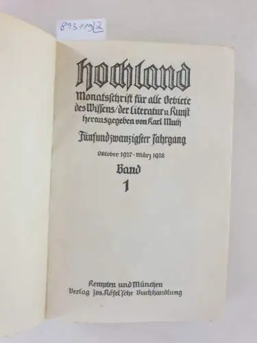 Muth, Karl (Hrsg.): Hochland : 25. Jahrgang : Oktober 1927 - September 1928 : Band 1 und 2 : (in 2 Bänden) 
 Monatsschrift für alle Gebiete des Wissens, der Literatur & Kunst. 