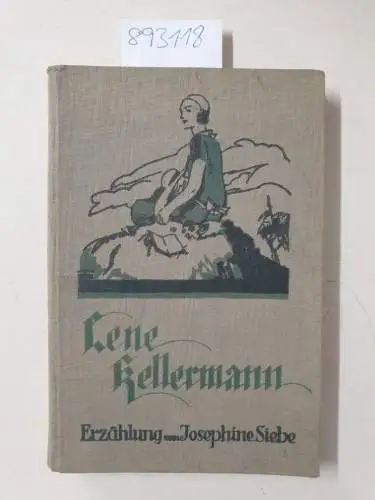 Siebe, Josephine: Lene Kellermann. Eine Erzählung für junge Mädchen. Buchschmuck von Roberto Passaglia. 