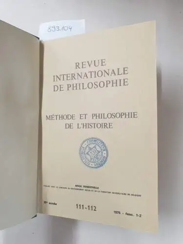 Servais, Simone (Rédaction): Revue internationale de Philosophie. Revue trimestrielle, Band 29. 