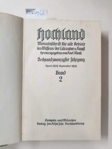 Muth, Karl (Hrsg.): Hochland : 26. Jahrgang : Oktober 1928 - September 1929 : Band 1 und 2 : (in 2 Bänden) 
 Monatsschrift für alle Gebiete des Wissens, der Literatur & Kunst. 