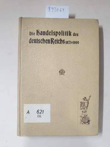Zimmermann, Alfred: (1901) Die Handelspolitik des Deutschen Reichs vom Frankfurter Frieden bis zur Gegenwart. 