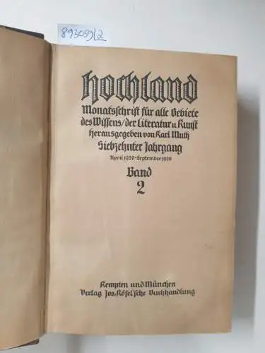 Muth, Karl (Hrsg.): Hochland : 17. Jahrgang : Oktober 1919 - September 1920 : Band 1 und 2 : (in 2 Bänden) 
 Monatsschrift für alle Gebiete des Wissens, der Literatur & Kunst. 