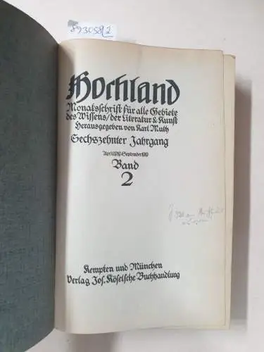 Muth, Karl (Hrsg.): Hochland : 16. Jahrgang : Oktober 1918 - September 1919 : Band 1 und 2 : (in 2 Bänden) 
 Monatsschrift für alle Gebiete des Wissens, der Literatur & Kunst. 