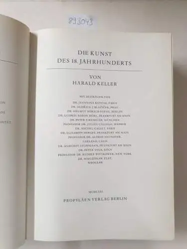 Keller, Harald: Propyläen  Kunstgeschichte in achtzehn Bänden, Band 10 : Die Kunst des 18. Jahrhundert. 