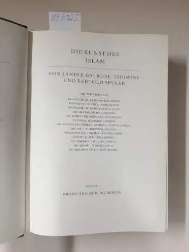 Sourdel-Thomine, J. und Bertold Spuler: Propyläen Kunstgeschichte in achtzehn Bänden. Band 4 : Die Kunst des Islam. 