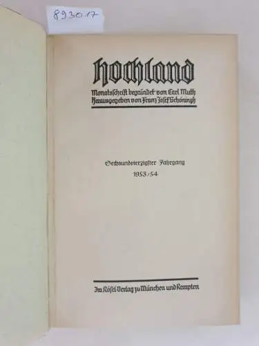 Muth, Carl und Franz Josef Schöningh (Hrsg.): Hochland : Monatsschrift : 46. Jahrgang : 1953/54 
 mit Beiheft: Hochland : 50 Jahre ungebrochene Überlieferung 1903-1953. 