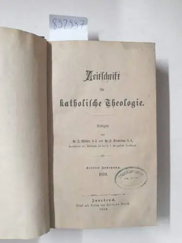Wieser, J. und F. Stentrup: Zeitschrift für katholische Theologie : (Dritter Jahrgang). 