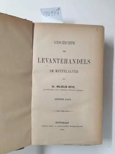 Heyd, Wilhelm: Geschichte des Levantehandels im Mittelalter : Erster und Zweiter Band 
 2 Bände. 