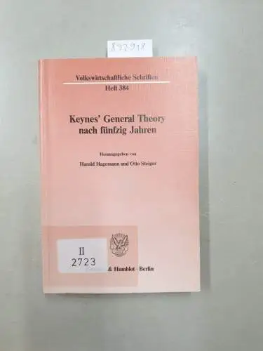 Hagemann, Harald und Otto Steiger: Keynes' General Theory nach fünfzig Jahren. (Volkswirtschaftliche Schriften, Band 384). 