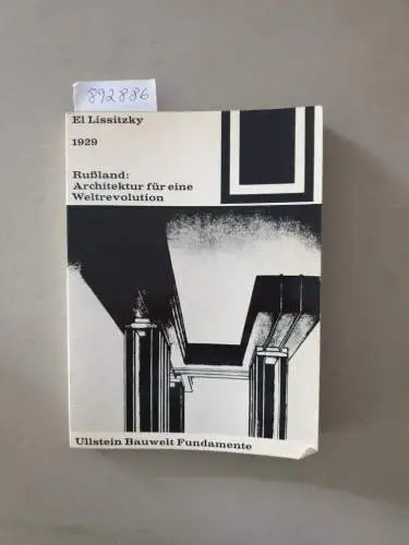 Conrads, Ulrich (Hrsg.): El Lissitzky : 1929 : Rußland: Architektur für eine Weltrevolution 
 (Ullstein Bauwelt Fundamente 14). 