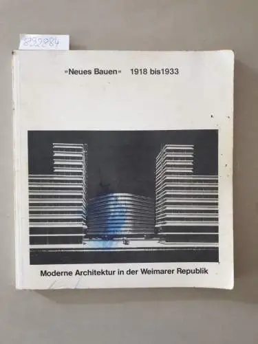 (Denkmalpflege - Architekturgeschichte - Umweltgestaltung), 'Neues Bauen' 1918 bis 1933: Moderne Architektur in der Weimarer Republik