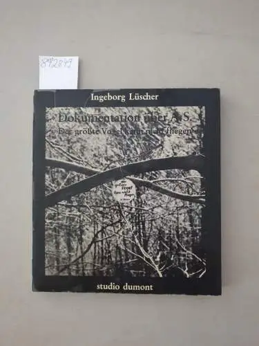 Lüscher, Ingeborg: Dokumentation über A. S. : der grösste Vogel kann nicht fliegen. 