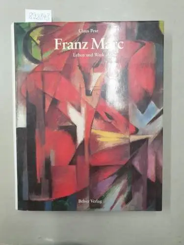 Pese, Claus und Franz Marc: Franz Marc : Leben und Werk. 