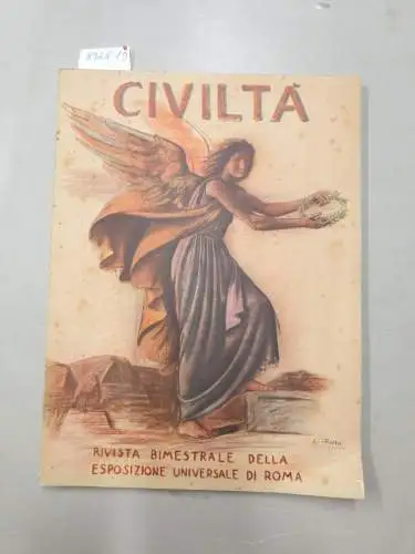 Federzoni, Luigi (Hrsg.) und Achille Funi (Illustration): Civiltà : Rivista Bimestrale Della Esposizione Universale Di Roma : Anno 1 : Numero 2 
 (21 Giugno 1940 - XVIII). 