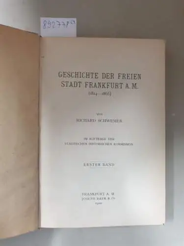 Schwemer, Richard: Geschichte der freien Stadt Frankfurt a. M.(1814 - 1866). Im Auftrage der städtischen historischen Kommission (Band 1-3 komplett in 4 Büchern). 