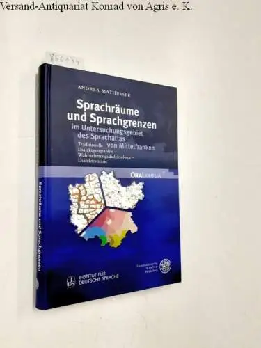 Streckenbach, Andrea: Sprachräume und Sprachgrenzen im Untersuchungsgebiet des Sprachatlas von Mittelfranken : traditionelle Dialektgeographie, Wahrnehmungsdialektologie, Dialektometrie
 Andrea Mathussek. [Institut für Deutsche Sprache] / OraLingua ;...