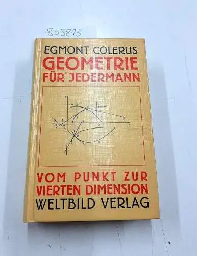 Colerus, Egmont: Geometrie für Jedermann - Vom Punkt zur vierten Dimension. 