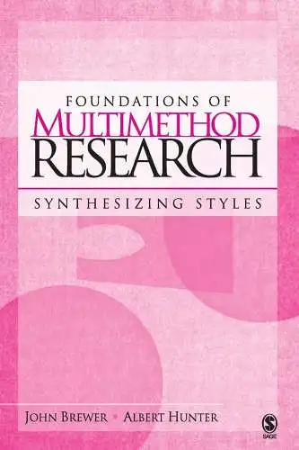 John, Brewer and Hunter Albert: Foundations of Multimethod Research: Synthesizing Styles. 