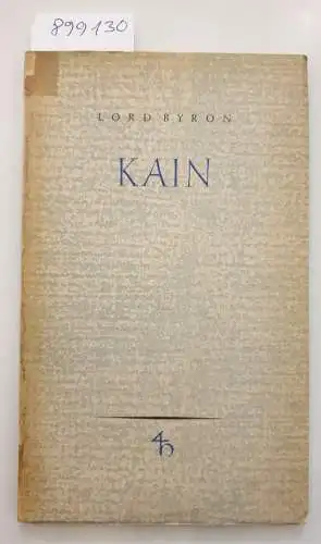 Byron, George Gordon und Reinhold Schneider (Hrsg.): Kain : Ein Mysterium : (von Reinhold Schneider signiert) : gut bis sehr gutes Exemplar 
 Abendländische Bücherei. 