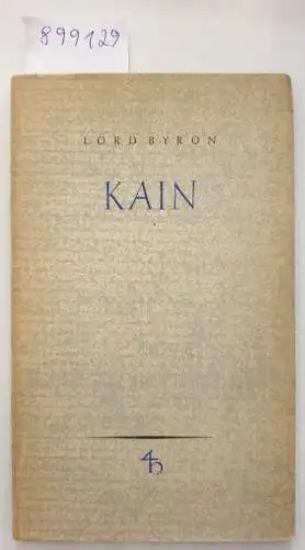 Byron, George Gordon und Reinhold Schneider (Hrsg.): Kain : Ein Mysterium : (von Reinhold Schneider signiert) : sehr gutes Exemplar 
 Abendländische Bücherei. 
