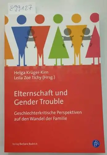 Krüger-Kirn, Helga, Leila Zoe Tichy und Sabine Toppe: Elternschaft und Gender Trouble 
 Geschlechterkritische Perspektiven auf den Wandel der Familie. 