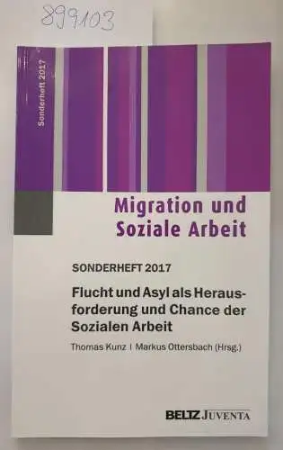 Kunz, Thomas und Markus Ottersbach: Flucht und Asyl als Herausforderung und Chance der Sozialen Arbeit 
 1. Sonderheft 2017  : Migration und Soziale Arbeit. 