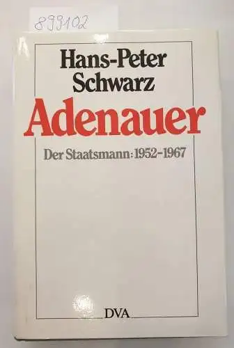Schwarz, Hans-Peter: Adenauer 
 Der Staatsmann: 1952-1967. 