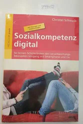 Schwalb, Christel: Sozialkompetenz digital 
 So lernen Schüler/innen den verantwortungsbewussten Umgang mit Smartphone und Co. Mit 94 Kopiervorlagen. 