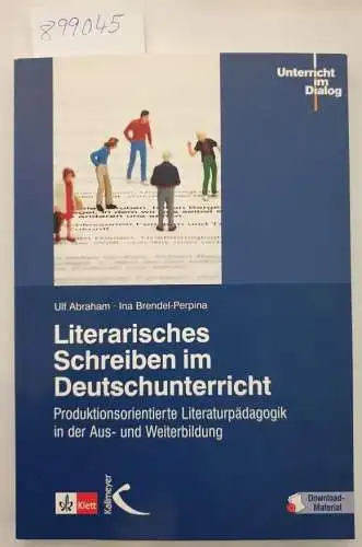 Abraham, Ulf und Ina Brendel-Perpina: Literarisches Schreiben im Deutschunterricht 
 Produktionsorientierte Literaturpädagogik in der Aus- und Weiterbildung. 