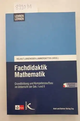 Linneweber-Lammerskitten, Helmut: Fachdidaktik Mathematik 
 Grundbildung und Kompetenzaufbau im Unterricht der Sek. I und II. 