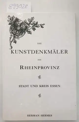 Clemen, Paul: Die Kunstdenkmäler der Stadt und des Kreises Essen. 