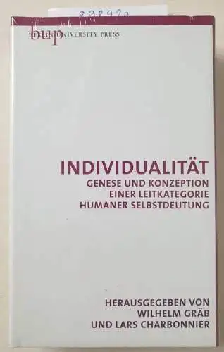 Gräb, Wilhelm: Individualität: Genese und Konzeption einer Leitkategorie humaner Selbstbedeutung. 