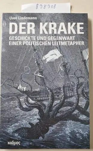 Uwe, Lindemann: Der Krake. Geschichte und Gegenwart einer politischen Leitmetapher. 