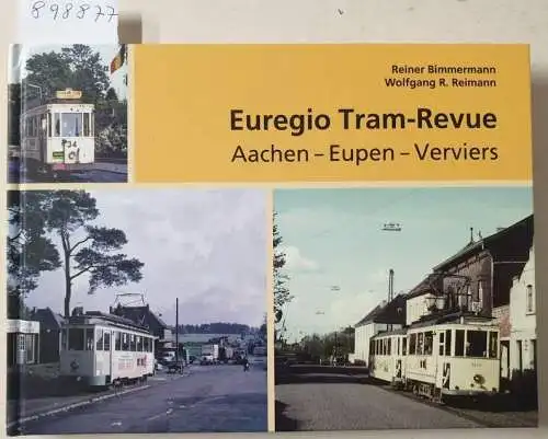 Bimmermann, Reiner und Wolfgang R. Reimann: Euregio Tram-Revue. 