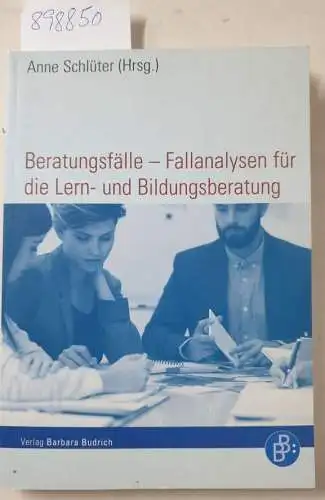 Schlüter, Anne: Beratungsfälle - Fallanalysen für die Lern- und Bildungsberatung. 