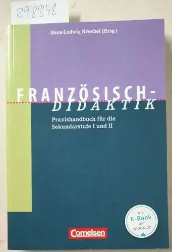 Krechel, Hans-Ludwig: Französisch-Didaktik : Praxishandbuch für die Sekundarstufe I und II. 