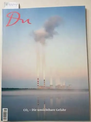 Du Kulturmedien AG (Hrsg.): Du : No. 917 : Oktober / November 2022 : CO2 - Die unsichtbare Gefahr. 