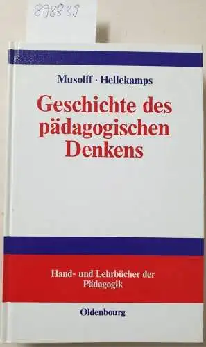 Musolff, Hans-Ulrich und Stephanie Hellekamps: Geschichte des pädagogischen Denkens
 (= Hand- und Lehrbücher der Pädagogik). 