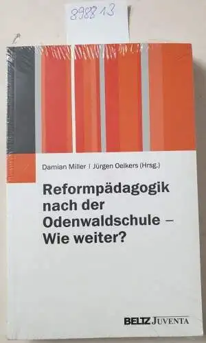 Miller, Damian und Jürgen Oelkers: Reformpädagogik nach der Odenwaldschule - wie weiter?. 