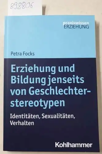 Focks, Petra: Erziehung und Bildung jenseits von Geschlechterstereotypen : Identitäten, Sexualitäten, Verhalten
 (= Praxiswissen Erziehung). 